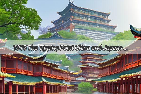 1915 The Tipping Point China and Japans Unraveling Diplomatic Dance